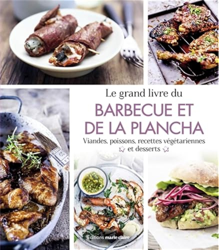 Le grand livre du barbecue et de la plancha: Viandes, poissons, recettes végétariennes et desserts