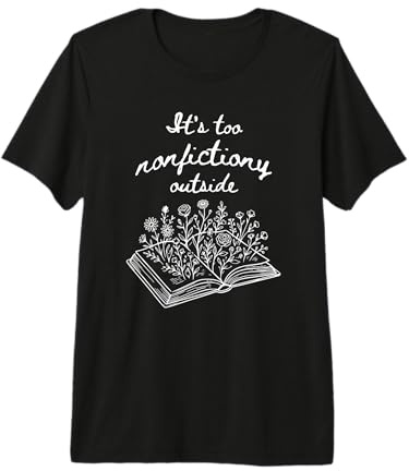 Lecture Amusante C'est trop Non-Fiction à l'extérieur des Amateurs de Livres T-Shirt Haut de Gamme