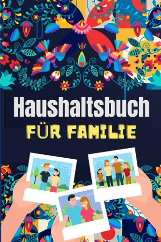 Haushaltsbuch für Familie: A5 Haushaltsbuch für die ganze Familie, mit vielen Kategorien, Übersicht über Finanzen, Fixkosten, Verträge, Einnahmen ... übersichtlich in einem Finanzplaner