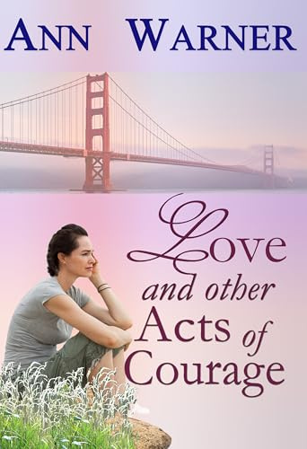 Love and Other Acts of Courage: Both Maritime Mystery and Uncommon Love Story