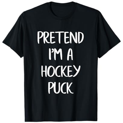 Pretend I'm A Hockey Puck Funny Lazy Halloween Costume Party T-Shirt
