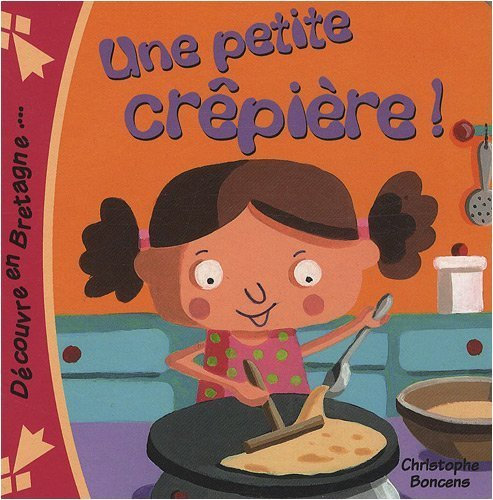Une petite crêpière ! de Christophe Boncens (5 octobre 2009) Album