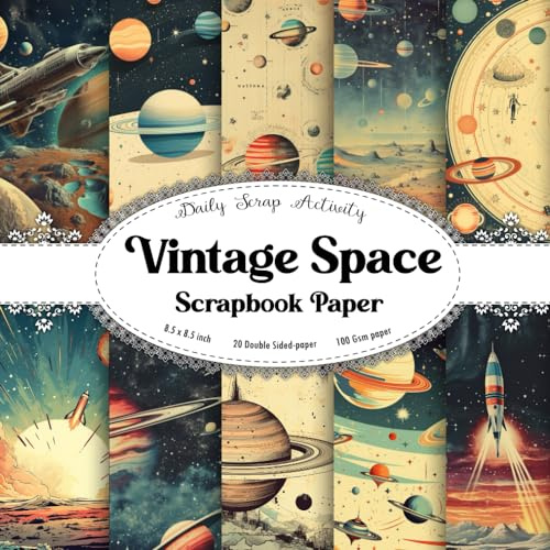 Vintage Space Scrapbook Paper: Retro Outer Space Scrapbooking Paper, Double Sided Craft Wrapping Paper, Decoupage, Junk Journaling and Card Making, ... Rockets, Solar System) Paper Size 8.5 x 8.5