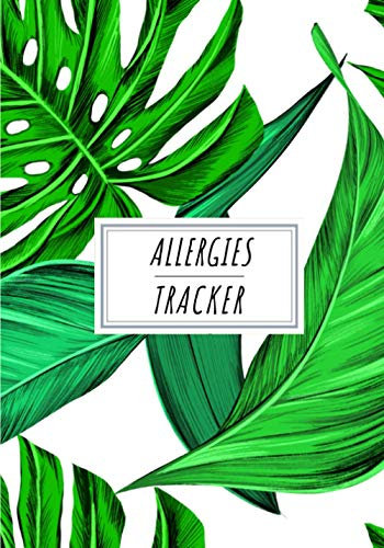 Allergies Tracker: Daily Journal to Keep Track and Reviews | Record Date, Time, Foods Allergies, Environnment Allergies, Animals Allergies and More On ... Sheets | Self Help Home Practice Workbook.