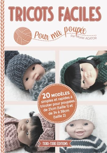 Tricots faciles pour ma poupée: 20 vêtements simples et rapides à tricoter de débutantes à expérimentées