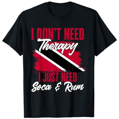 Don't Need Therapy Soca & Rum Flag Trinidad And Tobago T-Shirt