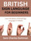 British Sign Language For Beginners: Learn the basics of British Sign Language in 4 weeks