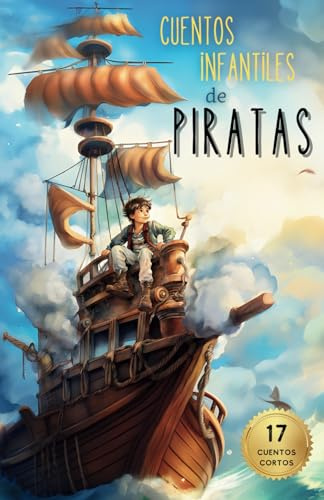 Cuentos Infantiles de PIRATAS: Gran variedad de entretenidos cuentos cortos para fomentar valores como AMISTAD, VALENTÍA, etc. +3 AÑOS. CALIDAD ESTÁNDAR