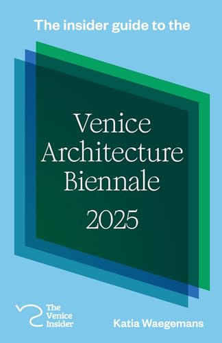 The insider guide to the Venice Architecture Biennale 2025