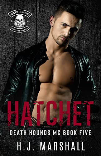 Hatchet: A Dark MC Romance (Death Hounds MC Book 5)