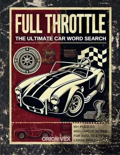 WORD SEARCH CARS — Full Throttle: The Ultimate Car Puzzle Book: Word Searches with Large Print Featuring Classic Cars, Car Culture, Supercars, Muscle ... Gift for Gearheads, Auto Fans & Puzzle Lovers