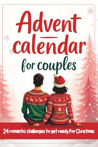 Couples’ Advent Calendar - 24 romantic challenges to prepare for Christmas: A unique gift to begin your next adventure together.