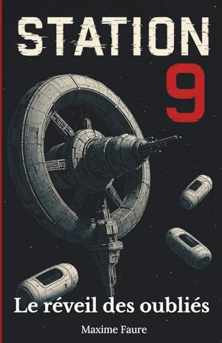 Station 9: Le Réveil des Oubliés | Jeunesse & Science-fiction | Aventure, mystère et survie | Thriller SF adolescent | Roman de science-fiction 12 - 16 ans