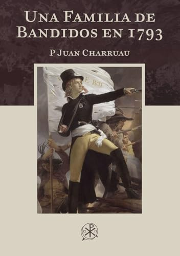 Una Familia de bandidos en 1793: Relato de una abuela (María Sainte Hermine)