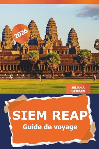 Siem Reap Guide de voyage 2026: Explorez les temples antiques, les monuments culturels, les trésors cachés et la cuisine locale du Cambodge pour une aventure à travers Angkor Wat
