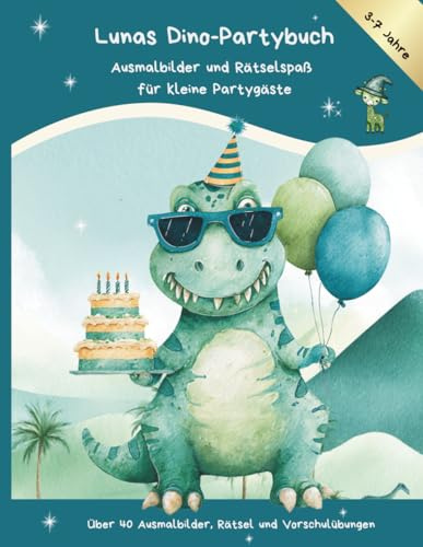 Lunas Dino-Partybuch: Ausmalbilder und Rätselspaß für kleine Partygäste 3–7 Jahre: Über 40 Ausmalbilder, Rätsel, Labyrinthe und Vorschulübungen