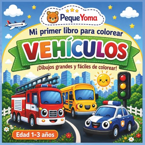 Mi Primer Libro para Colorear Vehículos para Niños de 1 a 3 Años: Coches, camiones, excavadoras, tractores y más | Dibujos grandes y fáciles | Líneas ... (Mi primer libro para colorear PequeYoma)