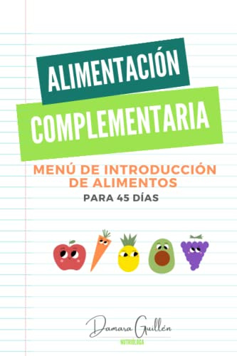 Alimentación Complementaria: Menú de introducción de alimentos para 45 días