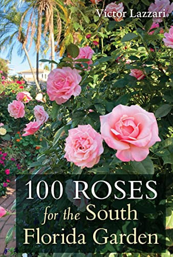 100 Roses for the South Florida Garden (English Edition)