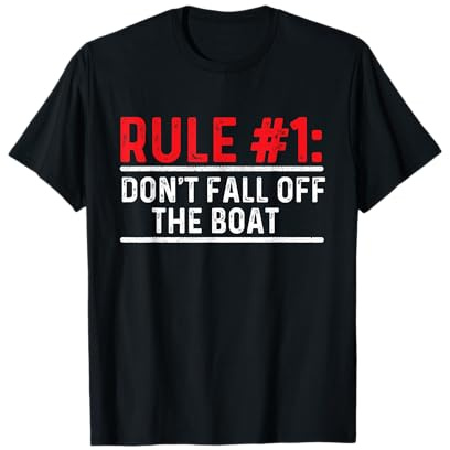 Rule 1 Don't Fall Off The Boat - Boating Sailing Motorboat T-Shirt