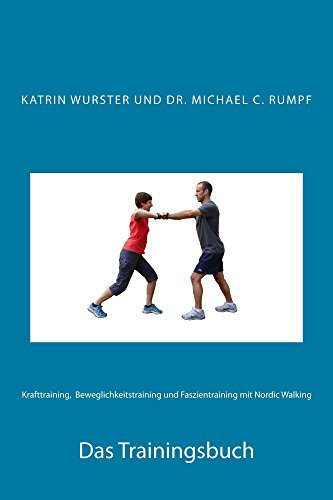 Krafttraining, Beweglichkeitstraining und Faszientraining mit Nordic Walking