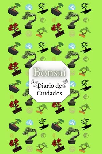 Bonsai, Diario de Cuidados: Libro de diario, cuaderno de registro de cuidado de Bonsai: realice un seguimiento del riego, la alimentación, el cuidado de Bonsai y más.