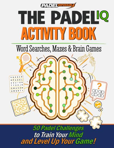 PADELimpossible, The Padel IQ Puzzle Book for Adults: 50 Word Searches, Mazes & Brain Games to Level Up Your Game | A Perfect Gift for Padel Players