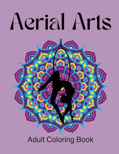Aerial Arts: Adult Coloring Book