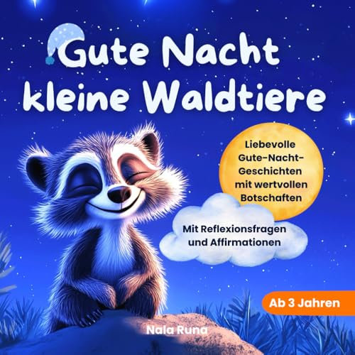 Gute Nacht kleine Waldtiere: Liebevolle Gute-Nacht-Geschichten mit wertvollen Botschaften