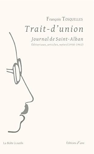 Trait-d'union Journal de Saint-Alban: Editoriaux, articles, notes (1950-1962)