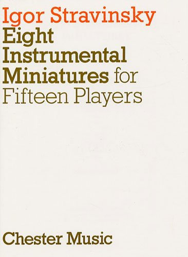 Igor Stravinsky: Eight Instrumental Miniatures (Miniature Score). För tvärflöjt (Duett), Oboe (Duett), Klarinett (Duett), Fagott (Duett), Horn, Violin (Duett), Vitrat (Duett), Cello (Duett)