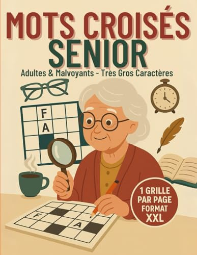 MOTS CROISÉS SENIOR XXL. Adultes & Malvoyants - Très Gros Caractères. 1 grille par page.: Un livre de mots croisés spécialement conçu pour les ... avec des grilles XXL ultra lisibles.