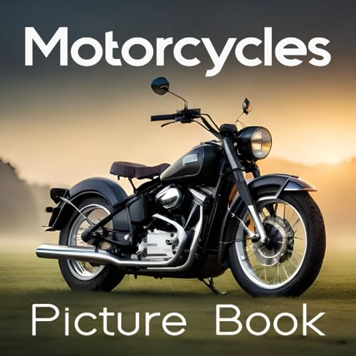 Motorcycles Picture Book: for Seniors with Dementia and Alzheimer's | Relaxing Photographs of Motorcycles (Gift for Dementia Patients & Caregivers)