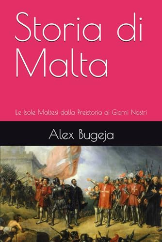 Storia di Malta: Le Isole Maltesi dalla Preistoria ai Giorni Nostri