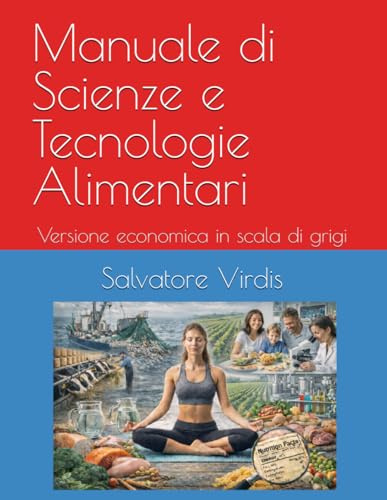 Manuale di Scienze e Tecnologie Alimentari: Versione economica in scala di grigi