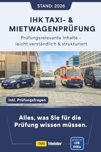 IHK Taxi und Mietwagenprüfung: Fachkundeprüfung Vorbereitung 2026 | Lehrbuch mit Prüfungsfragen - leicht verständlich