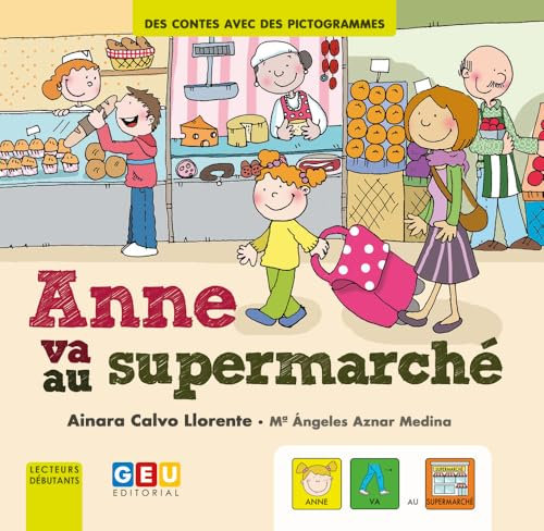 Livre CP Premiere Lecture | Premieres Lectures avec Pictogramme | Autisme Materiel Enfant | Anne - des Contes avec des Pictogrammes (Anne va au supermarché)