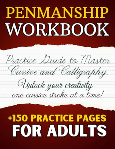 Penmanship Workbook for Adults: Cursive Handwriting Workbook and Practice Guide to Master Cursive and Calligraphy