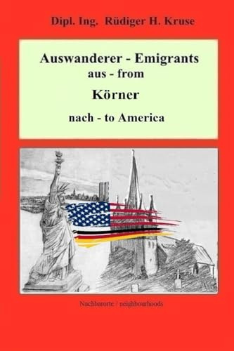 Auswanderer - emigrants aus - from Körner nach - to America