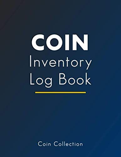 Coin Inventory Log Book: The Coin Collectors Workbook to Catalog, Record and Keep Track of your Coins | 122 pages | Large Print | 8.5x11 inches | Coin Collection Blue Book