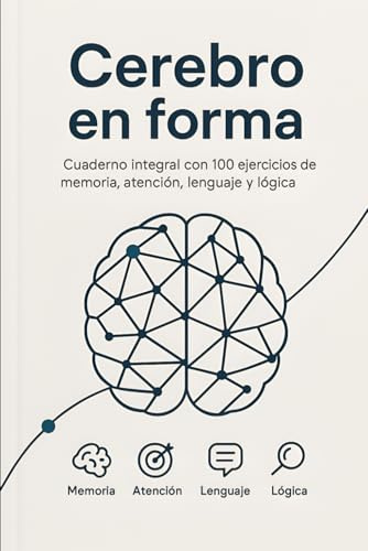 Cerebro en Forma: Cuaderno de estimulación cognitiva para adultos | Entrena memoria, atención, lenguaje y agilidad mental con ejercicios terapéuticos