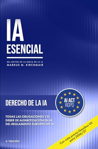 Derecho de la IA en la UE: Comprender y aplicar todos los requisitos y la obligación de competencia en IA del Reglamento Europeo de IA (IA Esencial ... práctica sobre Inteligencia Artificial)