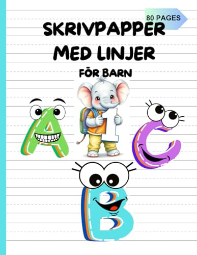 SKRIVPAPPER MED LINJER FÖR BARN: Anteckningsbok med linjer, perfekt för barn som lär sig skriva bokstäver och siffror, en träningsbok för handstil och skrivövningar, idealisk för ABC Förskola.