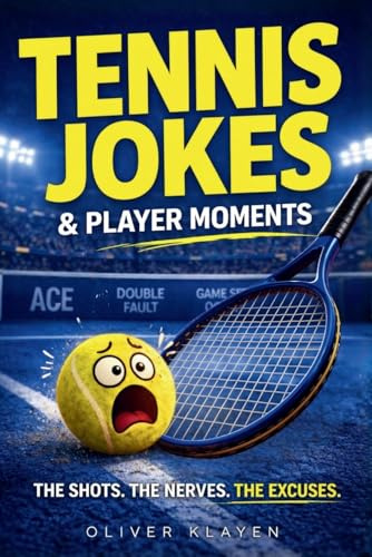 Tennis Jokes & Player Moments: Hilarious Tennis Excuses, Mental Battles & Relatable Court Fails Every Player Knows. A Funny Tennis Gift for Players Who Love the Game.