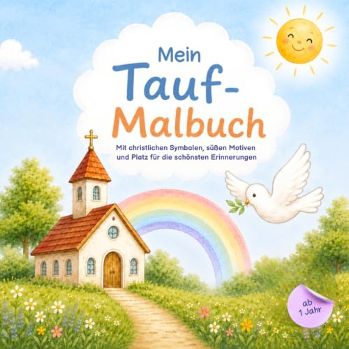 Mein Tauf-Malbuch: Mit christlichen Symbolen, süßen Motiven und Platz für die schönsten Erinnerungen