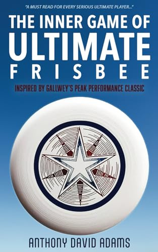 The Inner Game of Ultimate Frisbee