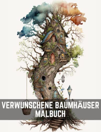 Verwunschene Baumhäuser Malbuch für Erwachsene | Wunderschöne Baumhaus Malvorlagen | Entspannen und Relaxen beim malen