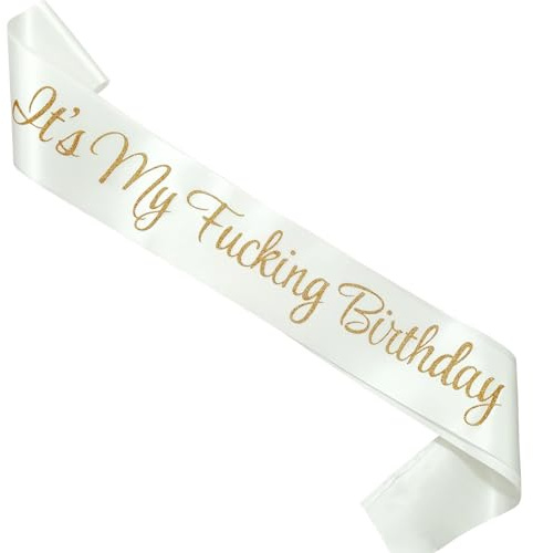 Magnusson's Garden Birthday Sash, It's My F-King Birthday White and Gold Glitter Sash for Women and Men, Birthday Party Gag Gift for Her or Him