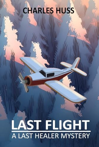 Last Flight: A Last Healer Mystery