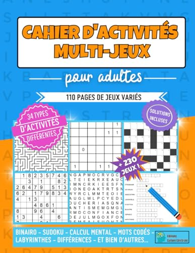 Cahier d'activités multi-jeux pour adultes: 110 pages de jeux variés, binairo, sudoku, calcul mental, mots codés, labyrinthes, différences, et bien d'autres...